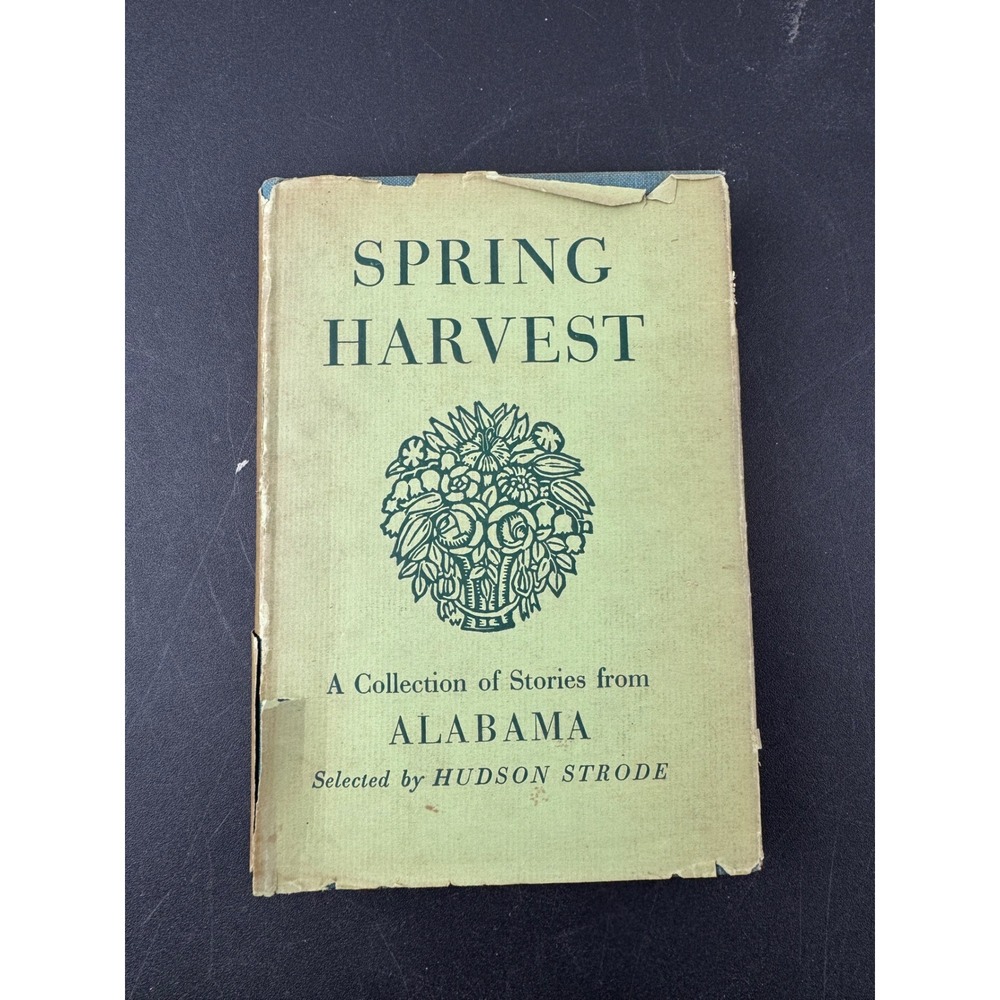 Spring Harvest Alabama Stories Hudson Strode 1st Edition 1944 Alfred A Knopf‎